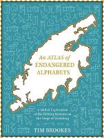 Atlas of Endangered Alphabets: Writing Systems on the Verge of Vanishing