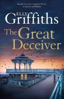 Great Deceiver: the gripping new novel from the bestselling author of The Dr Ruth Galloway  Mysteries