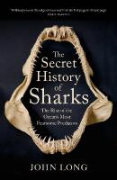 Secret History of Sharks: The Rise of the Ocean's Most Fearsome Predators