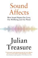 Sound Affects: How Sound Shapes Our Lives, Our Wellbeing and Our Planet