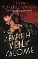 Seventh Veil of Salome: the sumptuous historical epic from the author of MEXICAN GOTHIC
