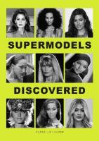 Supermodels Discovered: The inspiring origin stories of the biggest names in the fashion industry