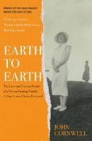 Earth to Earth: Lives and Violent Deaths of a Devon Farming Family: A True Crime Classic  Revisited