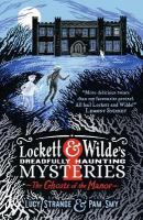 Lockett & Wilde's Dreadfully Haunting Mysteries: The Ghosts of the Manor: First in a stylishly illustrated series of cosy gothic mysteries by an  award-winning author