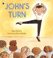 John's Turn: From the author of the Shape trilogy comes an empowering picture book of a  young dancer facing his fears and finding the confidence to perform