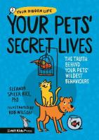 Your Pets Secret Lives: The Truth Behind Your Pets' Wildest Behaviours