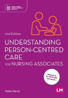 Understanding Person-Centred Care for Nursing Associates 2nd Revised edition