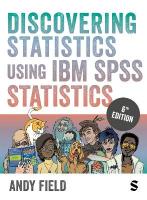 Discovering Statistics Using IBM SPSS Statistics 6th Revised edition