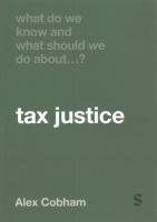 What Do We Know and What Should We Do About Tax Justice?