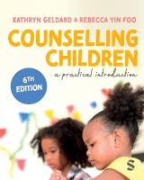 Counselling Children: A Practical Introduction 6th Revised edition