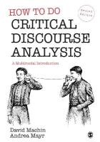 How to Do Critical Discourse Analysis: A Multimodal Introduction 2nd Revised edition
