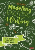 Modelling Exciting Writing: A guide for primary teaching 2nd Revised edition