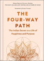 Four-Way Path: The Indian Secret to a Life of Happiness and Purpose