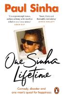 One Sinha Lifetime: Comedy, disaster and one mans quest for happiness
