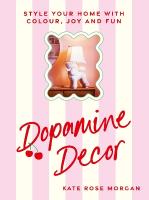 Dopamine Decor: Style Your Home With Colour, Joy and Fun