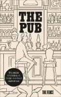 Pub: Wit, wisdom & weirdness on Britains best-loved establishment