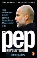 Pep Revolution: The authorised inside story of Guardiola's Manchester City