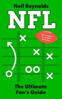 NFL: The Ultimate Fans Guide: The Rules, The Players, The History  everything new fans need to know.