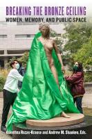 Breaking the Bronze Ceiling: Women, Memory, and Public Space New edition