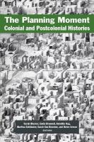 Planning Moment: Colonial and Postcolonial Histories New edition