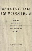 Reading the Impossible: Sexual Difference, Critique, and the Stamp of History New edition