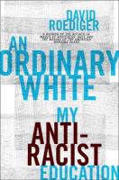 Ordinary White: My Antiracist Education New edition