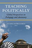 Teaching Politically: Global Perspectives on Pedagogy and Autonomy New edition