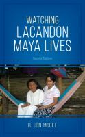Watching Lacandon Maya Lives Second Edition