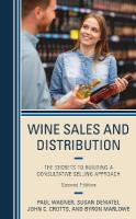 Wine Sales and Distribution: The Secrets to Building a Consultative Selling Approach Second Edition