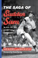 Saga of Sudden Sam: The Rise, Fall, and Redemption of Sam McDowell