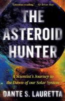 The Asteroid Hunter: A Scientist's Journey to the Dawn of our Solar System