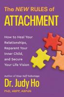New Rules of Attachment: How to Heal Your Relationships, Reparent Your Inner Child, and Secure Your  Life Vision