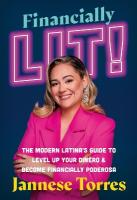 Financially Lit!: The Modern Latina's Guide to Level Up Your Dinero & Become Financially  Poderosa