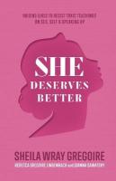 She Deserves Better  Raising Girls to Resist Toxic Teachings on Sex, Self,  and Speaking Up