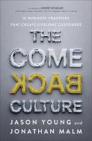 Come Back Culture  10 Business Practices That Create Lifelong Customers