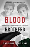 Blood Brothers  The Dramatic Story of a Palestinian Christian Working for  Peace in Israel