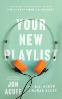 Your New Playlist  The Student`s Guide to Tapping into the Superpower of  Mindset