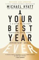 Your Best Year Ever: A 5-Step Plan for Achieving Your Most Important Goals Revised, Updated, and ITPE