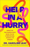 Help in a Hurry: Simple Tips for Finding Peace When You're Overwhelmed, Anxious, or Stressed ITPE