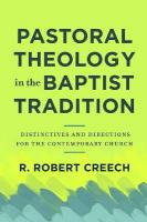 Pastoral Theology in the Baptist Tradition  Distinctives and Directions for  the Contemporary Church