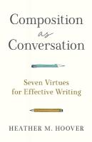 Composition as Conversation  Seven Virtues for Effective Writing