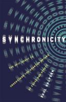 Synchronicity: The Epic Quest to Understand the Quantum Nature of Cause and Effect