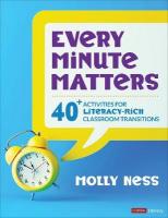 Every Minute Matters [ Grades K-5]: 40plus Activities for Literacy-Rich Classroom Transitions