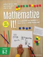 Mathematize It! [ Grades K-2]: Going Beyond Key Words to Make Sense of Word Problems, Grades K-2