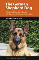 German Shepherd Dog: A Historical View of the Breed's Development, Prime, and Deterioration
