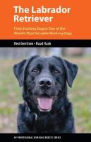 Labrador Retriever: From Hunting Dog to One of the World's Most Versatile Working Dogs