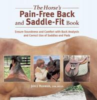 Horse's Pain-Free Back and Saddle-Fit Book: Ensure Soundness and Comfort with Back Analysis and Correct Use of Saddles and Pads