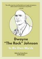 Dwayne The Rock Johnson: In His Own Words