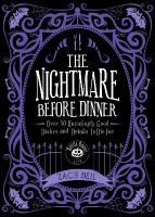 Nightmare Before Dinner: Over 50 Hauntingly Good Dishes and Drinks to Die For