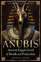 AnubisAncient Egypt's Lord of Death and Protection